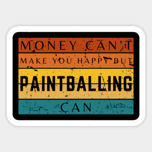 Money Can't Make You Happy But Paintballing Can Sticker